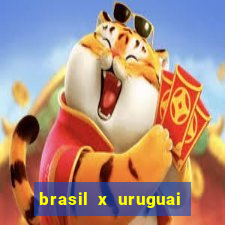 brasil x uruguai ao vivo multicanais